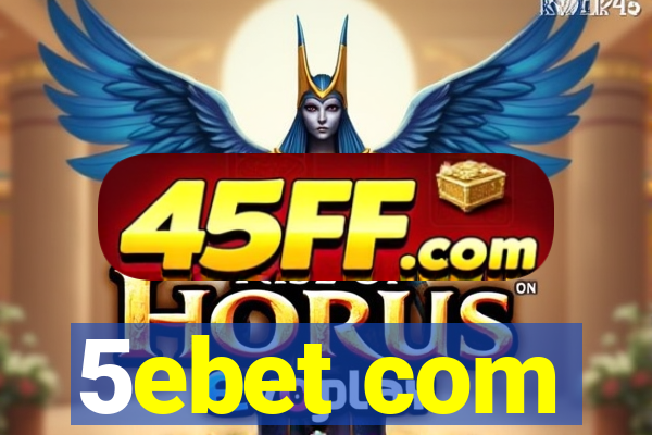 5ebet com